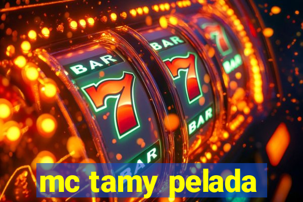 mc tamy pelada